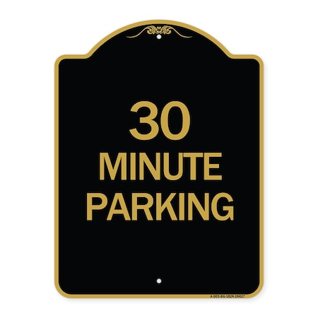 Signmission Designer Series Sign-30 Minute Parking, Black & Gold Aluminum Sign, 18" x 24", BG-1824-24427 A-DES-BG-1824-24427